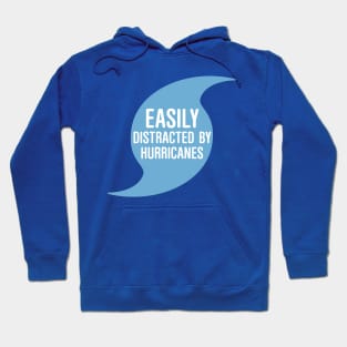 Easily Distracted by Hurricanes Hoodie